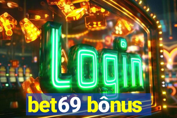 bet69 bônus